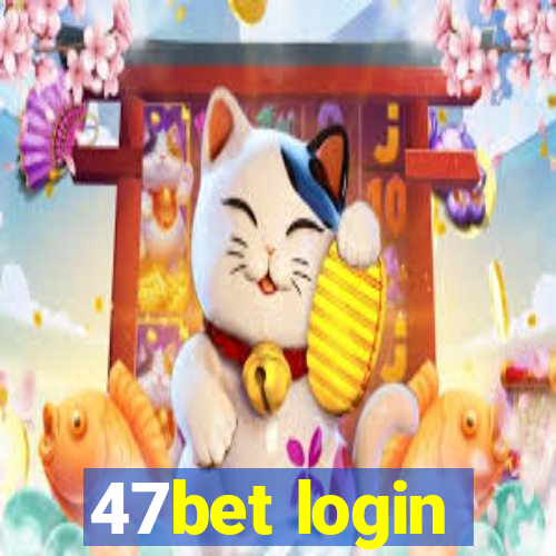 47bet login